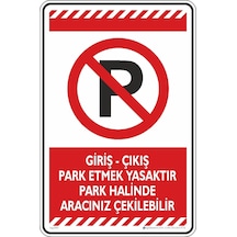 Giriş - Çıkış Park Etmek Yasaktır Park Halinde Aracınız Çekilebilir/fosforlu Kompozit Levha Kırmızı, 25x35 Cm