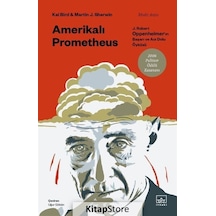 Amerikalı Prometheus: J. Robert Oppenheimer'ın Başarı ve Acı Dolu Öyküsü- İthaki Yayınları