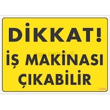 Znv Zenvia Mey İthalat Dikkat İş Makinası Çıkabilir Sarı Uyarı Levhası 25x35 Kod:1344 Znv2025 Cmn