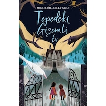 Tepedeki Gizemli Ev - Kelly Ngai - Martı Yayınları