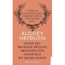Audrey Hepburn - Hiçbir Şey İmkansız Değildir İmkansızlığın İçinde Bile İmkan Vardır - Rxlu-601927