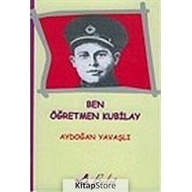 Ben Öğretmen Kubilay - Aydoğan Yavaşlı - Bulut Yayınları