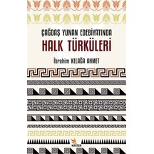 Çağdaş Yunan Edebiyatında Halk Türküleri - İbrahim Kelağa Ahmet - Kriter
