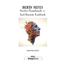 Derin Nefes - Stresten Özgürleşmek ve İçsel Huzuru Keşfetmek - Mantra Deva - Gece Kitaplığı