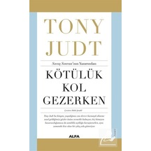 Kötülük Kol Gezerken / Tony Judt