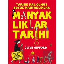 Manyaklıklar Tarihi  - Clive Gifford  - Halikarnas