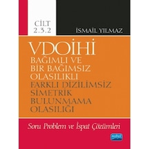 VDOİHİ Cilt 2.3.2 - Soru Problem ve İspat Çözümleri - Bağımlı ve Bir Bağımsız Olasılıkl Dizilims - İsmail Kaynak Kitaplar 30278614