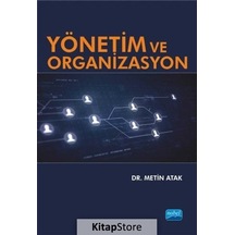 Yönetim ve Organizasyon - Metin Atak - Nobel Akademik Yayıncılık