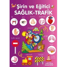 Şirin ve Eğitici Sağlık - Trafik - Yıldız Çelik - Parıltı Yayınları