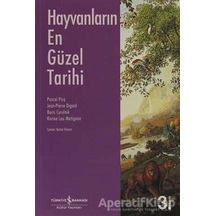 Hayvanların En Güzel Tarihi - Pascal Picg - İş Bankası Kültür Yayınları