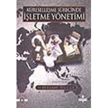 Küreselleşme Sürecinde İşletme Yönetimi / Doç. Dr. Hasan Tutar