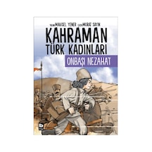 Kahraman Türk Kadınları Onbaşı Nezahat Bilgi Yayınevi Mavisel Yener