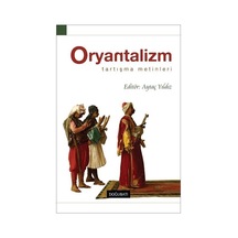 Oryantalizm: Tartışma Metinleri / Aytaç Yıldız
