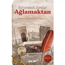 Savunmak Zordur Ağlamaktan