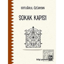 Sokak Kapısı - Ertuğrul Özüaydın - Bilgi Yayınevi