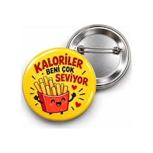 Kaloriler Beni Çok Seviyor - 58mm Rozet Çok Renkli