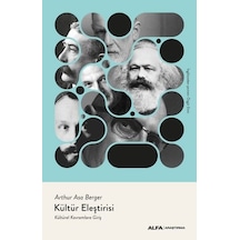 Kültür Eleştirisi - Kültürel Kavramlara Giriş - Arthur Asa Berger - Alfa Yayıncılık
