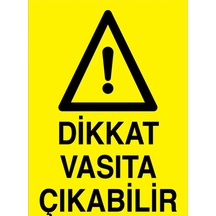 Dikkat Vasıta Çıkabilir Uyarı Tabelası - 70x100 Foreks - Şaky21