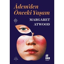 Adem'den Önceki Yaşam / Margaret Atwood