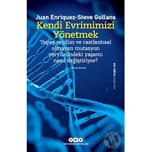 Kendi Evrimimizi Yönetmek  - Juan Enriquez Enriquez  -  Steve Gullans  - Yapı Kredi Yayınları