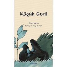 Küçük Goril - Ivan Mata - Yeni İnsan Yayınevi