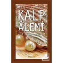 Kalp Alemi - Kalbin Salih Amelleri - 1 - Siraceddin Önlüer - Semerkand Yayınları