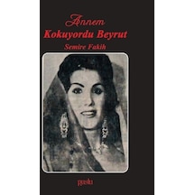Annem Kokuyordu Beyrut - Semire Fakih - Puslu Yayıncılık