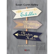 Erkekler Neden Gider Neden Kalır - Susan Curtin Kelley - Totem