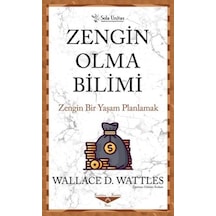 Zengin Olma Bilimi - Wallace D. Wattles - Sola Unitas