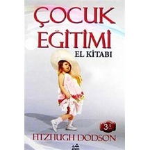 Çocuk Eğitimi El Kitabı / Dr. Fitzhugh Dodson