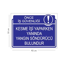 Metal Kesme İşi Yaparken Yanında Yangın Söndürücü Bulundur 30x40 Cm A3 Uyarı İş Güvenliği Levhası