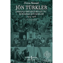 Jön Türkler Osmanlı İmparatorluğu'Nu Kurtarma Mü-Feroz Ahmad