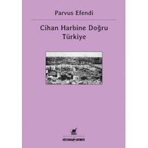 Cihan Harbine Doğru Türkiye - Parvus Efendi - Ayrıntı Yayınları
