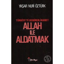 Allah Ile Aldatmak Yaşar Nuri Öztürk