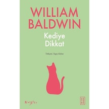 Kediye Dikkat - William Baldwin - Ketebe