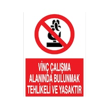 Vinç Çalışma Alanında Bulunmak Tehlikeli Ve Yasaktır Uyarı Tabelası - 50x70 Foreks - V19
