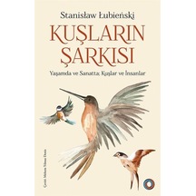 Kuşların Şarkısı - Yaşamda ve Sanatta Kuşlar ve İnsanlar - Stanislaw Lubienski - Orenda
