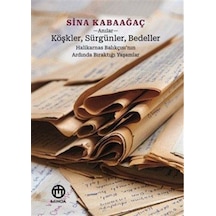 Köşkler, Sürgünler, Bedeller / Dr. Sina Kabaağaç