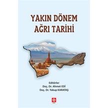 Yakın Dönem Ağrı Tarihi - Ahmet Edi - Ekin Basım Yayın