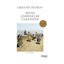 Beyaz Zambaklar Ülkesinde - Grigory Petrov - Can Yayınları