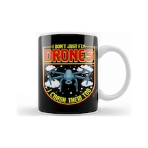 Funny I Don T Just Fly Drones I Crash Them Too Kupa Bardak Porselen Karışık