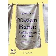 Yaslan Bana: Radikal Bakım Politikası / Lynne Segal