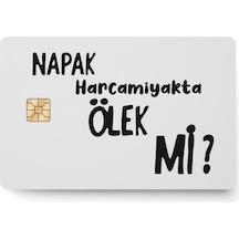 Napak Harcamayakta Ölek Mi - Papara, Tosla, Otobüs Kart Kaplama Stickeri Kredi Kartı Için Uyumlu Diğer