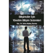 Bilişimciler İçin Yönetim Bilişim Sistemleri  - Zehra Alakoç Burma  - Gece Kitaplığı
