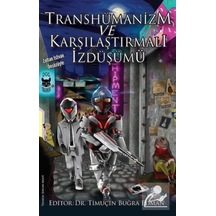 Transhümanizm ve Karşılaştırmalı İzdüşümü- Kastaş Yayınları