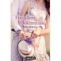 Hayallere Dokunmak - Katie McGarry - Aspendos Yayıncılık