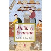 Ahilik Ve Erzurum / Prof. Dr. H. Ömer Özden