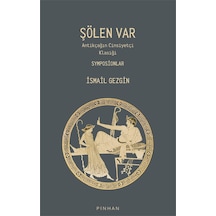 Şölen Var & Antikçağın Cinsiyetçi Klasiği Symposionlar / Prof....