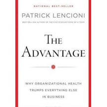 The Advantage Why Organizational Health Trumps Everything Else i