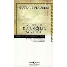 Yerleşik Düşünceler Sözlüğü - Hasan Ali Yücel Klasikleri - Gustave Flaubert - İş Bankası Kültür Yayınları